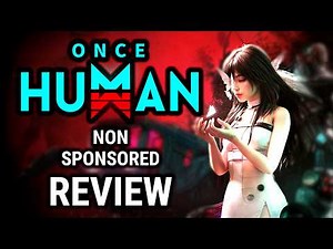 I Reviewed Once Human Without Being Sponsored