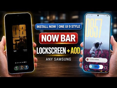 ENABLE One UI 9 Style NowBar, LockScreen + AOD any SAMSUNG