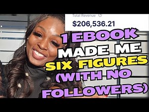 How To Create, MARKET and Sell Your Ebook: How I turned 1 Ebook into a Six Figure Business