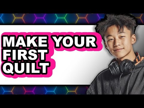 How to Make Your First Quilt (Updated 2025)