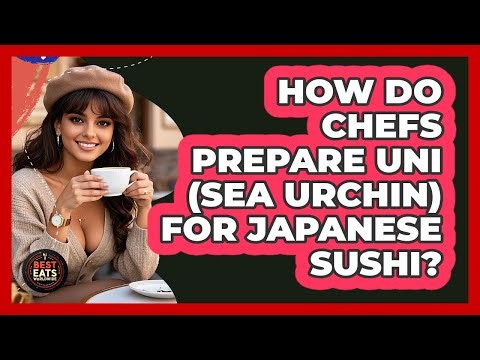 How Do Chefs Prepare Uni (sea Urchin) For Japanese Sushi? - Best Eats Worldwide