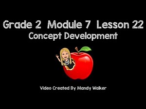 Grade 2 Module 7 Lesson 22 Concept Development NEW