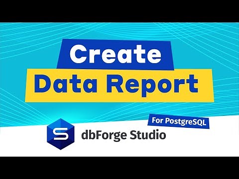 PostgreSQL Data Reporting and Visualization using dbForge Studio for PostgreSQL
