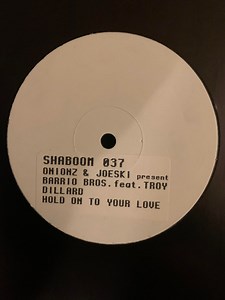 Onionz & Joeski Present Barrio Bros Featuring Troy Dillard - Hold On To Your Love