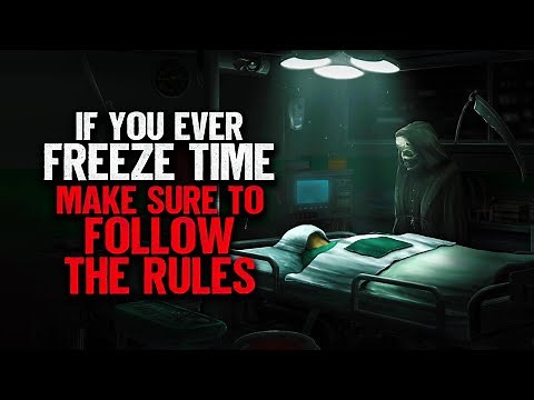 "If You Ever Freeze Time, Make Sure To Follow The Rules" | Creepypasta | Scary Story