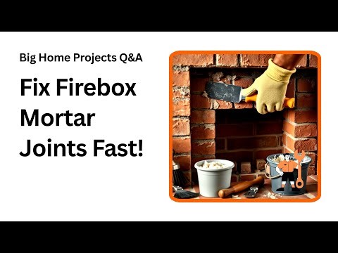 Fix Crumbling Firebox Mortar Joints Fast and Easy Tips