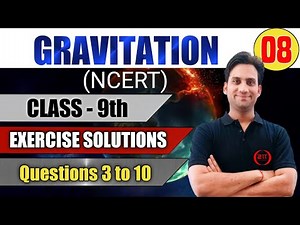 Gravitation Class 9 NCERT Exercises Questions 3 to 10 | CBSE Class 9 Physics | Science Chapter 10