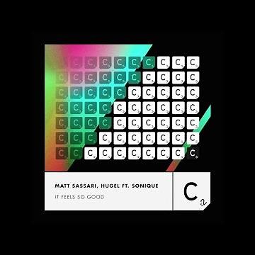 Matt Sassari, HUGEL ft Sonique - It Feels So Good Cr2 Records