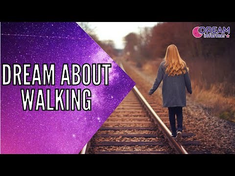 What Does It Mean When You Dream About Walking