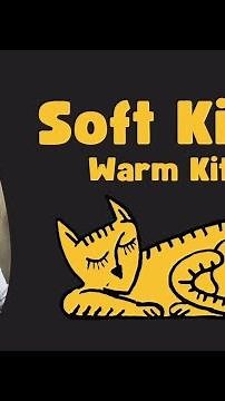 Soft Kitty, Warm Kitty