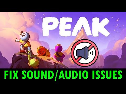 How To Fix Sound or Audio Issues In PEAK