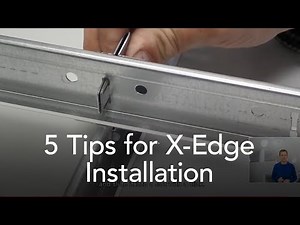 5 expert tips for efficient X-edge installation | Learning