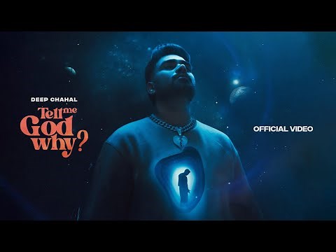Deep Chahal - Tell Me God Why? (Official Video) | Jagdeep Maan | Latest Punjabi Song 2024