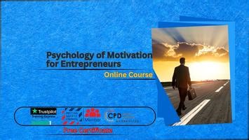 Psychology of Motivation for Entrepreneurs