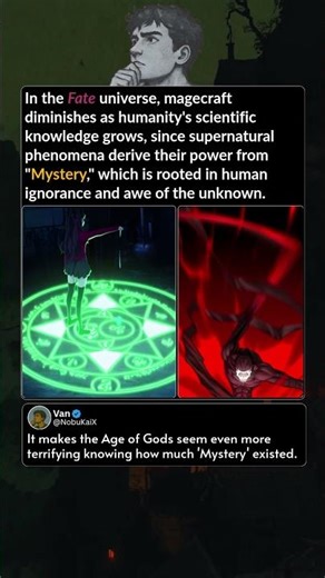 In the Fate universe, magecraft diminishes as humanity's scientific knowledge grows, since supernatu