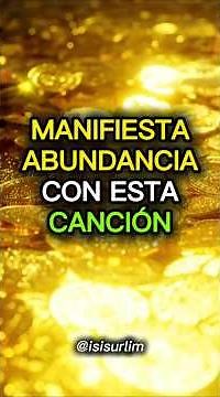 CANCIÓN DE LA ABUNDANCIA: Activa tu RIQUEZA y PROSPERIDAD con esta PODEROSA MELODÍA #manifestar