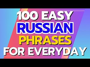 100 Easy Russian Phrases for Everyday Conversations