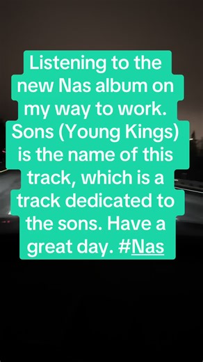 Listening to the new Nas album with DJ Premier on my way to work. Sons (Young Kings) is the name of this track and it’s a dedication to own sons. Happy Tuesday and have a great day. #music #hiphop #dadsoftiktok #sons #fyp