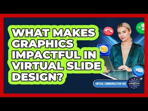 What Makes Graphics Impactful In Virtual Slide Design?