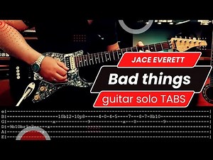 JACE EVERETT - Bad things (guitar solo TABS)