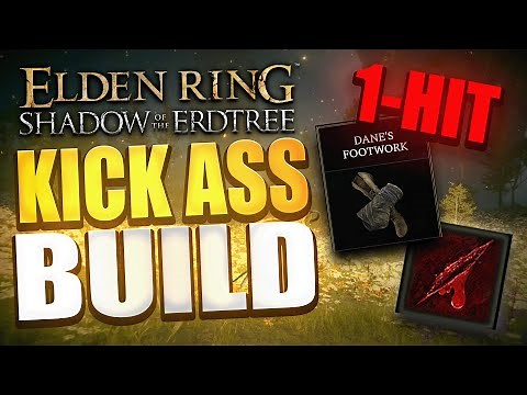 Kick Ass Build - Dane's Footwork / BLEED / 2 Minutes [Elden Ring Shadow of the Erdtree]
