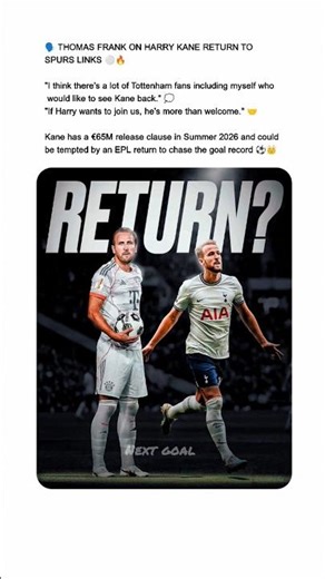 Thomas Frank Backs Kane’s Spurs Return 👑⚪