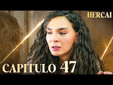 Hercai - Capítulo 47