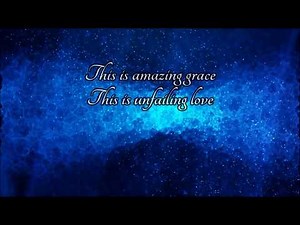 This Is Amazing Grace - Bethel Live (Lyric Video)