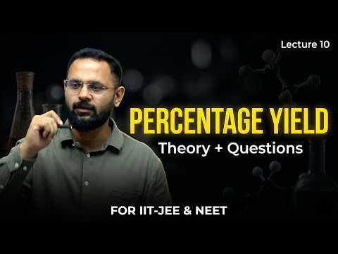 Percentage Yield Masterclass 💥 | Theory + PYQs + Questions | Class 11 Chemistry