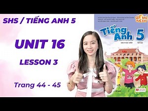 Tiếng Anh Lớp 5 Unit 16 Lesson 3