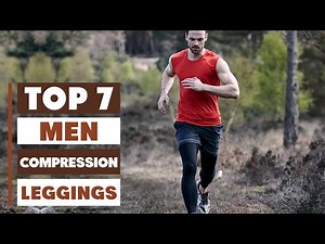 7 Best Compression Leggings for Men: Ultimate Workout Gear Buying Guide