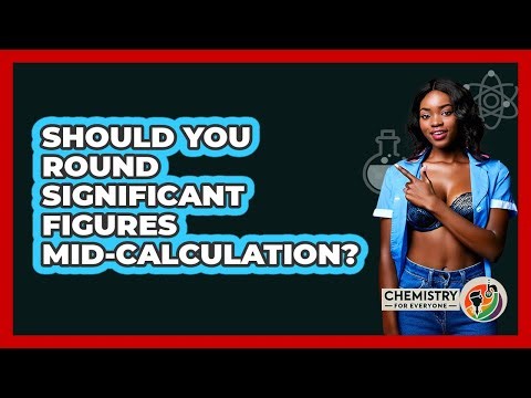 Should You Round Significant Figures Mid-calculation? - Chemistry For Everyone