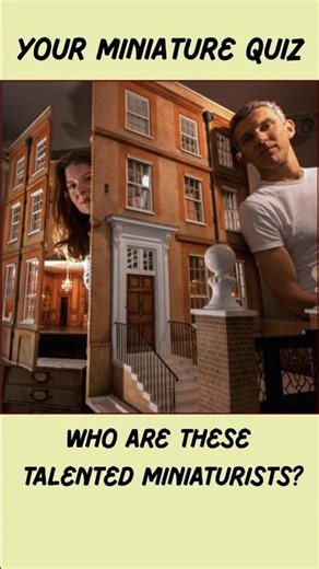 Who are these talented miniaturists?