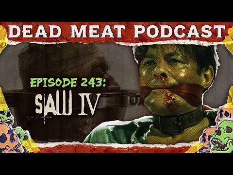 Saw IV (2007) | Dead Meat Podcast Ep. 243