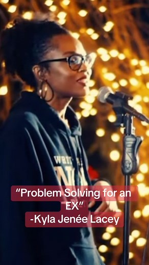 Poetry Spoken Word: Problem Solving for an EX by Kyla Jenée Lacey