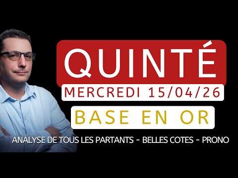 Base en Or et Pronostic Quinté du Mercredi 15/04/26. Tocard, Pronostic PMU complet, Partants du jour