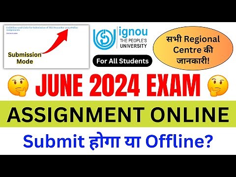 June 2024 Exam Assignment Online Submit होगा या Offline?_IGNOU Assignment Submission Guidelines 2024