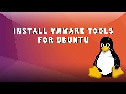 Linux: Install VMware Tools For Ubuntu