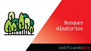 Los Bosques Aleatorios: Clasificación y Regresión