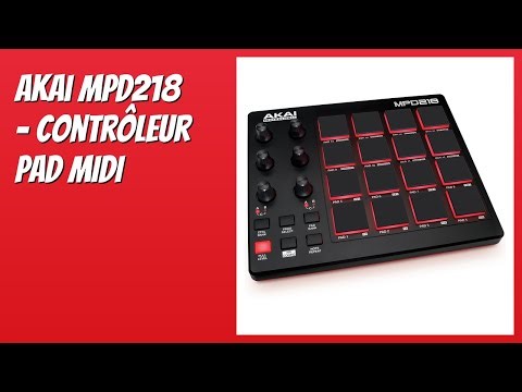 AVIS (2025) : Akai MPD218 - Contrôleur Pad MIDI. DÉTAILS