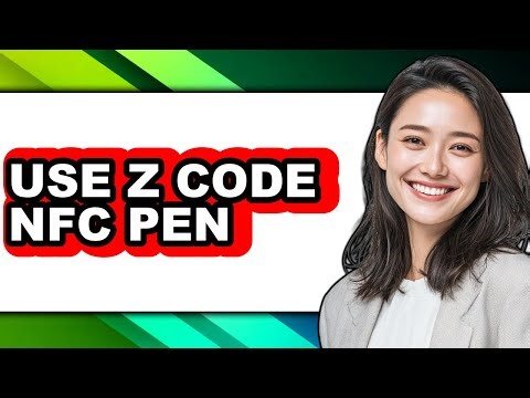 How to Use Z Code Nfc Pen - Easy Guide