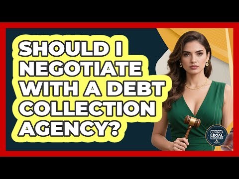Should I Negotiate With A Debt Collection Agency?