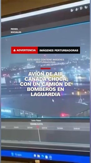 Avión de Air Canada choca con un camión de bomberos en LaGuardia