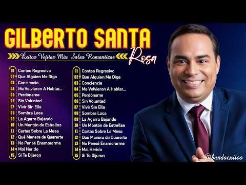 Gilberto Santa Rosa 30 Grandes Exitos Salsa Romanticas - Las Mejores Canciones Gilberto Santa Rosa