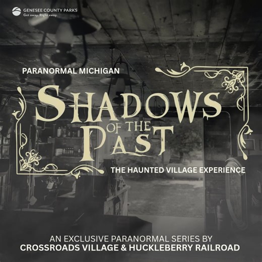 Shadows of the Past: The Haunted Village Experience Join Paranormal Michigan for an exclusive after-hours ghost hunt at Crossroads Village — where history never rests. * Just 50 spots per night * Explore 5 haunted sites with expert investigators * Use real ghost-hunting gear * 7 PM–Midnight | $50 per person Tour Dates: June 20 & 21 • July 18 • Aug 29 • Sept 12 Dare to step into the shadows? Get your tickets today! https://tinyurl.com/2zxymase #ShadowsOfThePast #HauntedMichigan #CrossroadsVillage