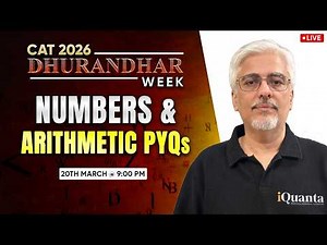 CAT 2026 | Arithmetic and Number System PYQs Solving | Amit Panchmatia | iQuanta
