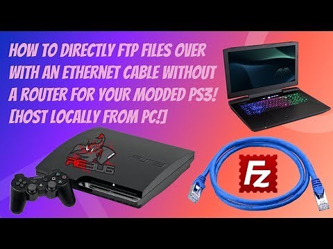 How To Directly FTP Files Over With An Ethernet Cable For Your Modded PS3! [HOST LOCALLY FROM PC!]
