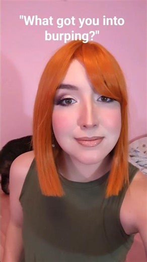 What got me into burping? #burp #burping