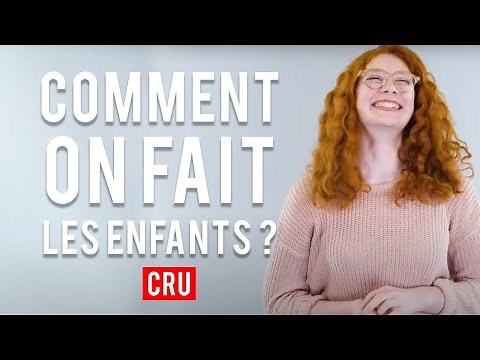 COMMENT ON FAIT LES ENFANTS ? ❘ Les 100