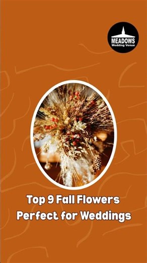 Here's our top 9 flowers for your dreamy autumn wedding: